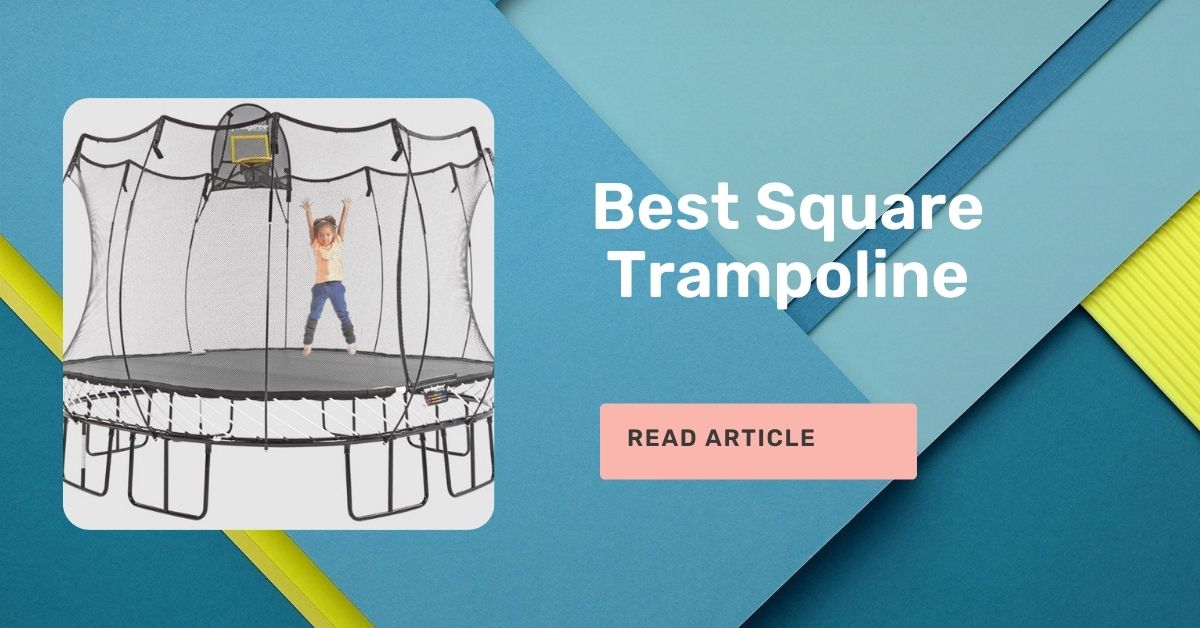 Get the Best Square Trampoline Facts You Must Know Trampolines Ireland