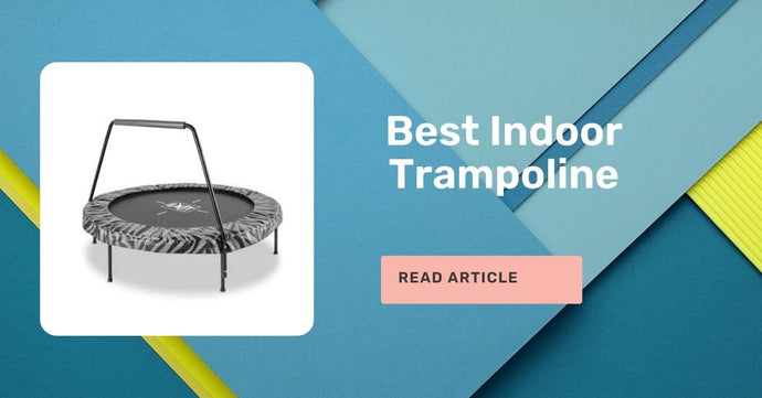 Best Indoor Trampoline