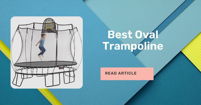 Best Oval Trampoline