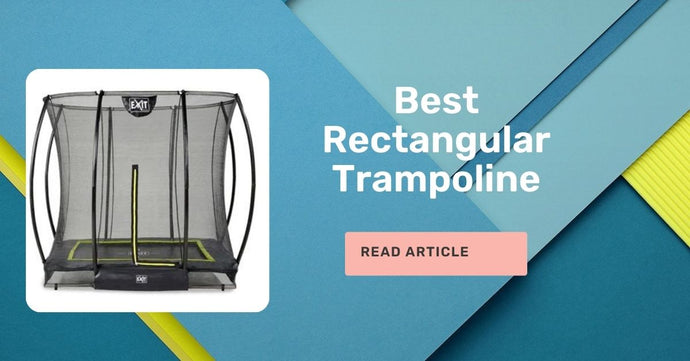 Best Rectangular Trampoline In Ireland [Expert Reviews]